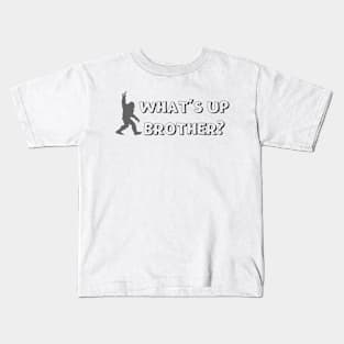 What's Up Brother Funny Bigfoot Comic Typography Kids T-Shirt